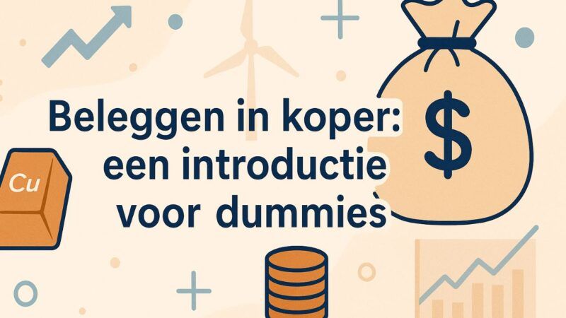 Beleggen in koper: een introductie voor dummies
