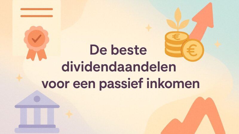 De beste dividendaandelen voor een passief inkomen