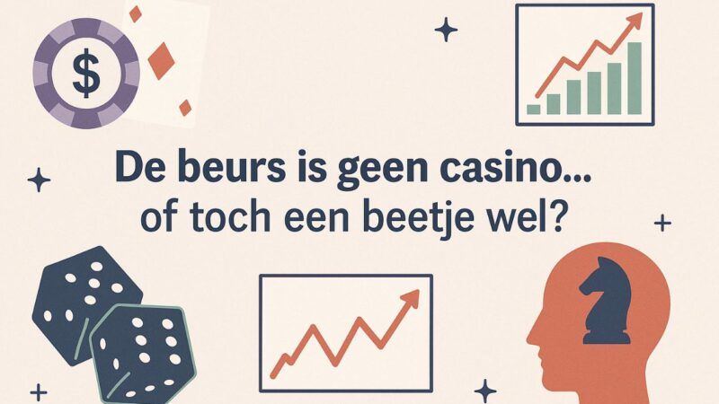 De beurs is geen casino… of toch een beetje wel?