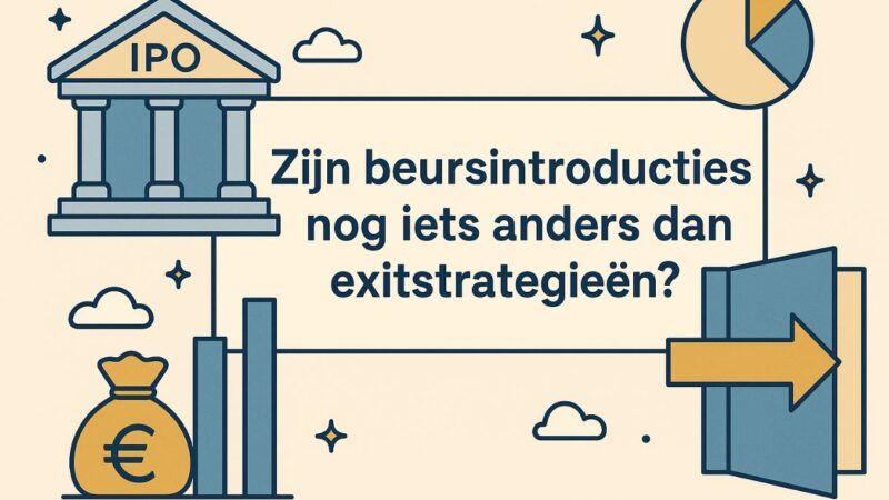 Opiniestuk: Zijn beursintroducties nog iets anders dan exitstrategieën?