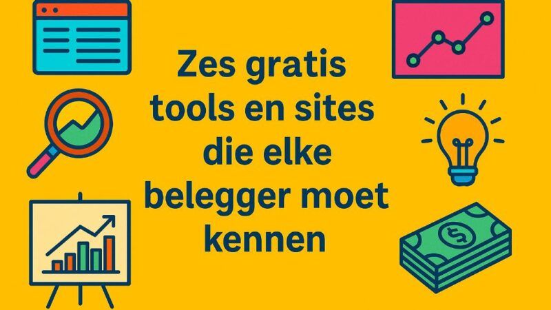 Zes gratis tools en sites die elke belegger moet kennen