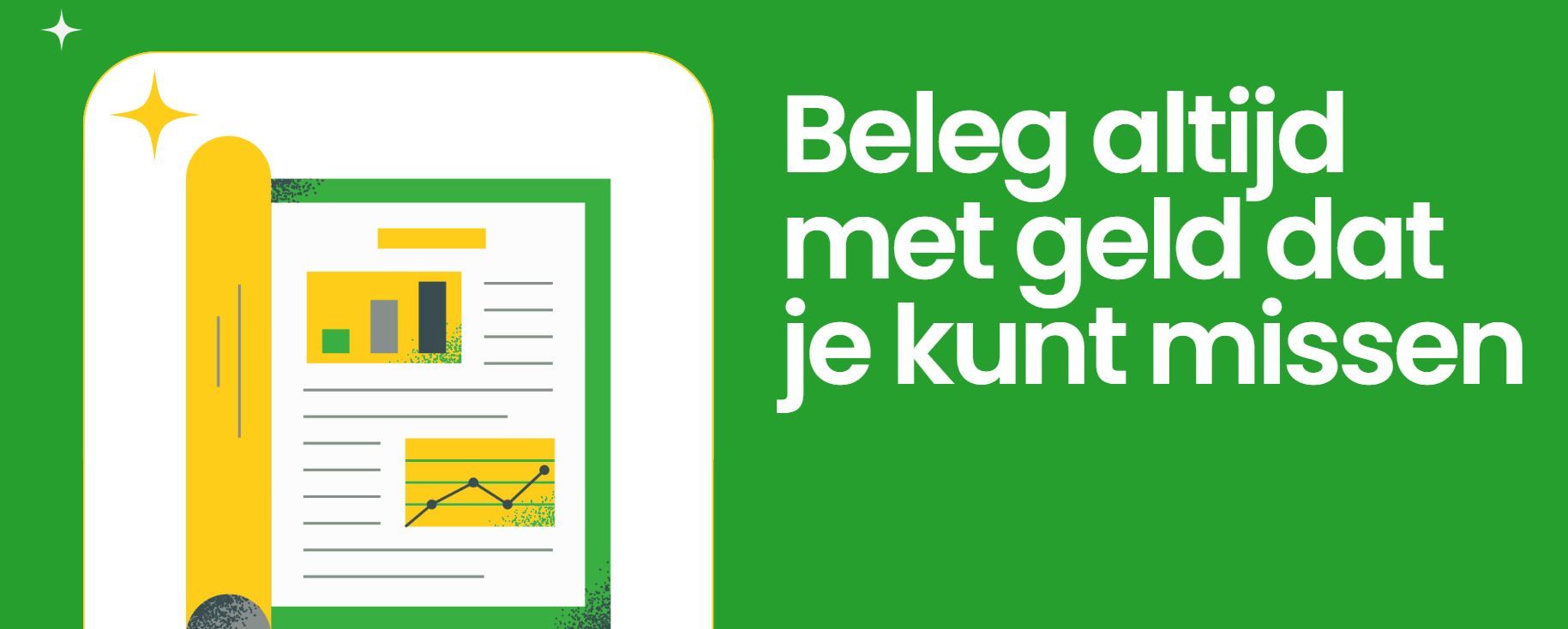 Beleg altijd met geld dat je kunt missen