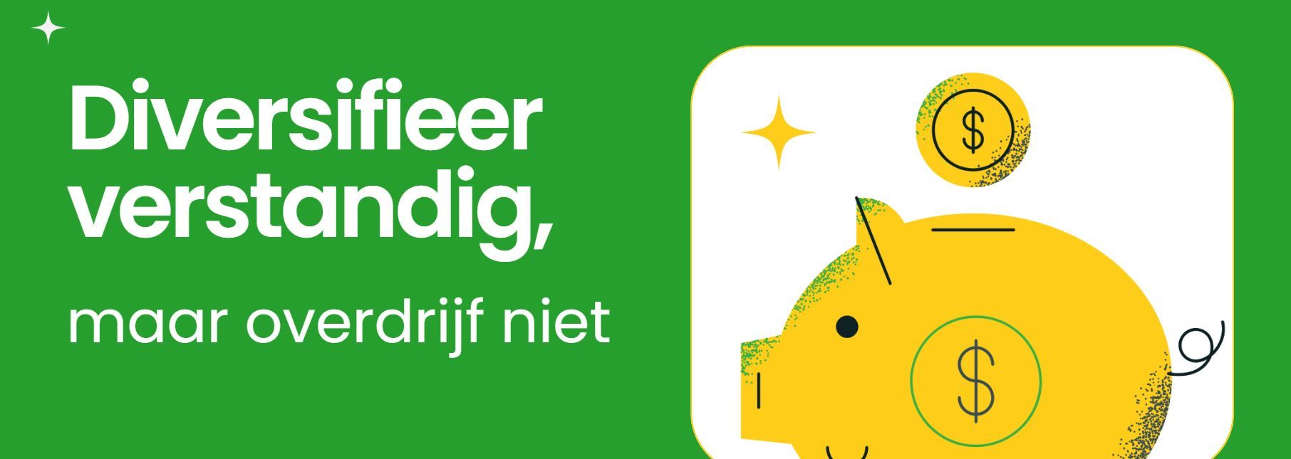 Diversifieer verstandig, maar overdrijf niet