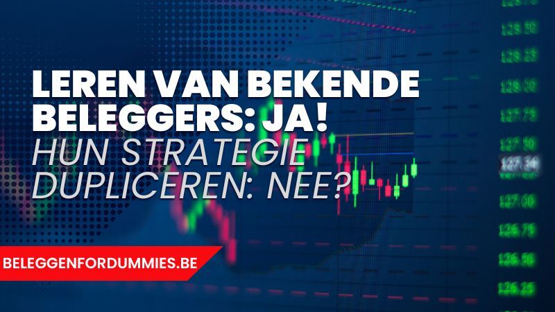 Leren van bekende beleggers: ja! Hun strategie dupliceren: nee?
