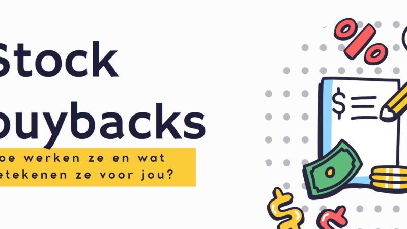 Hoe werkt een stock buyback en wat betekent dat voor jou als belegger?